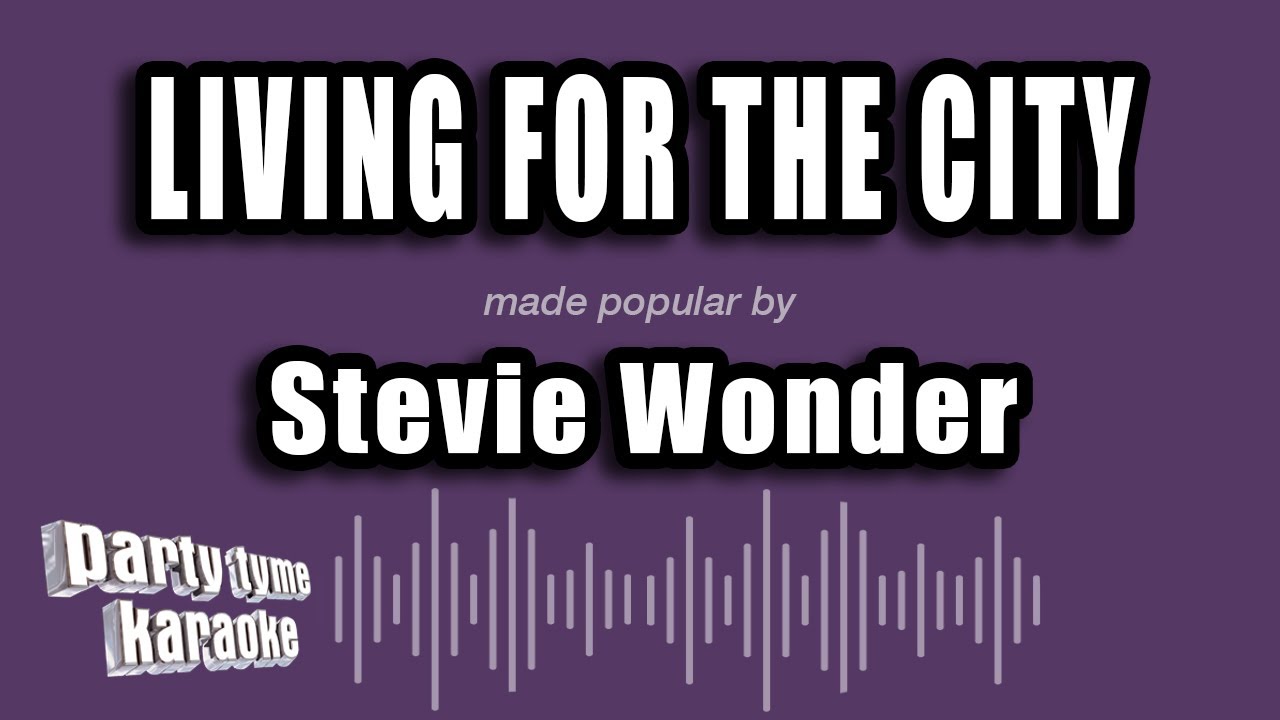 Stevie Wonder - Living For The City (Karaoke Version)