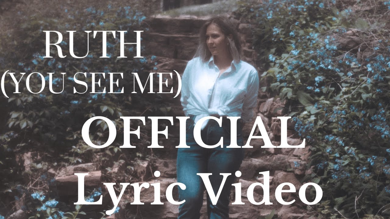 Ruth (You See Me) Official Lyric Video