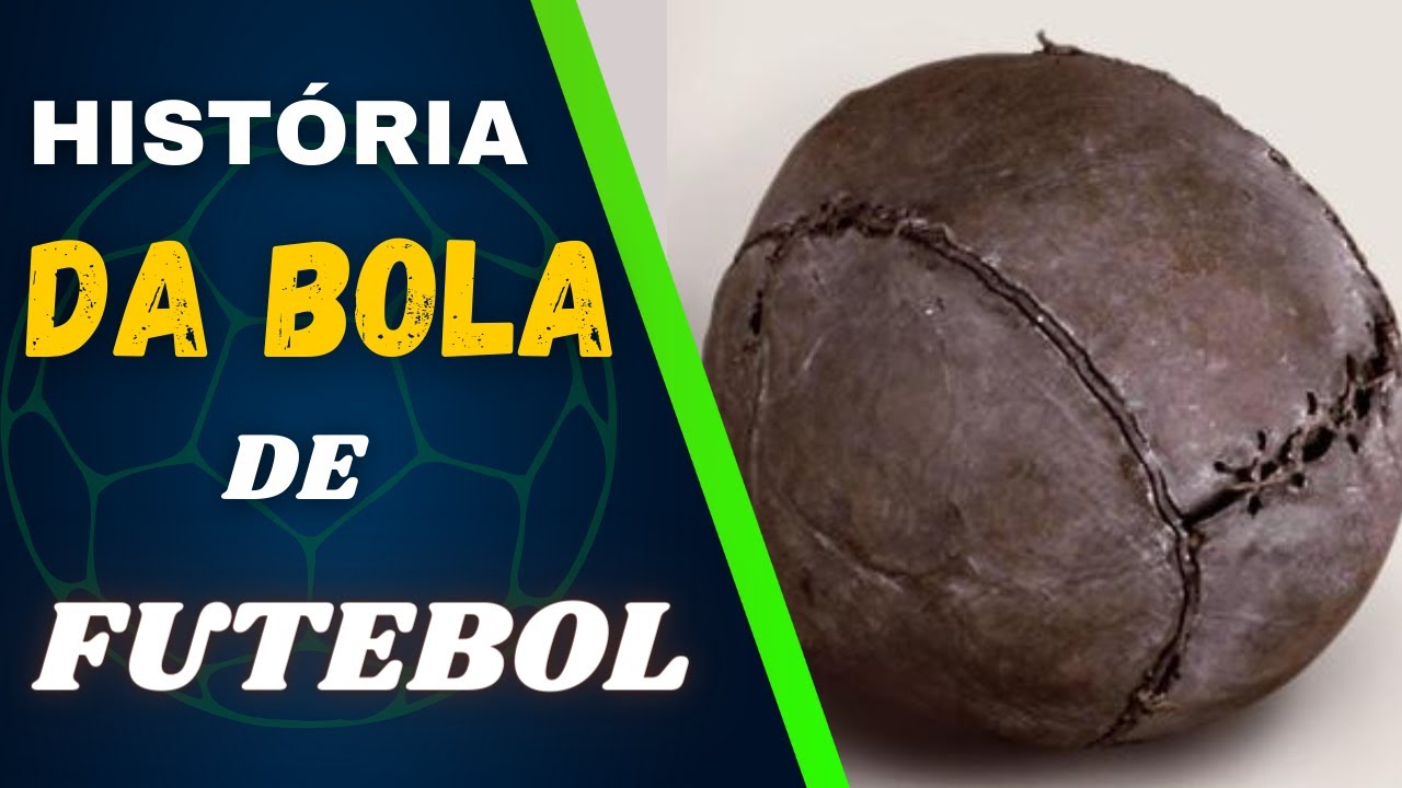 A ORIGEM E A EVOLUÇÃO DAS BOLAS DE FUTEBOL!