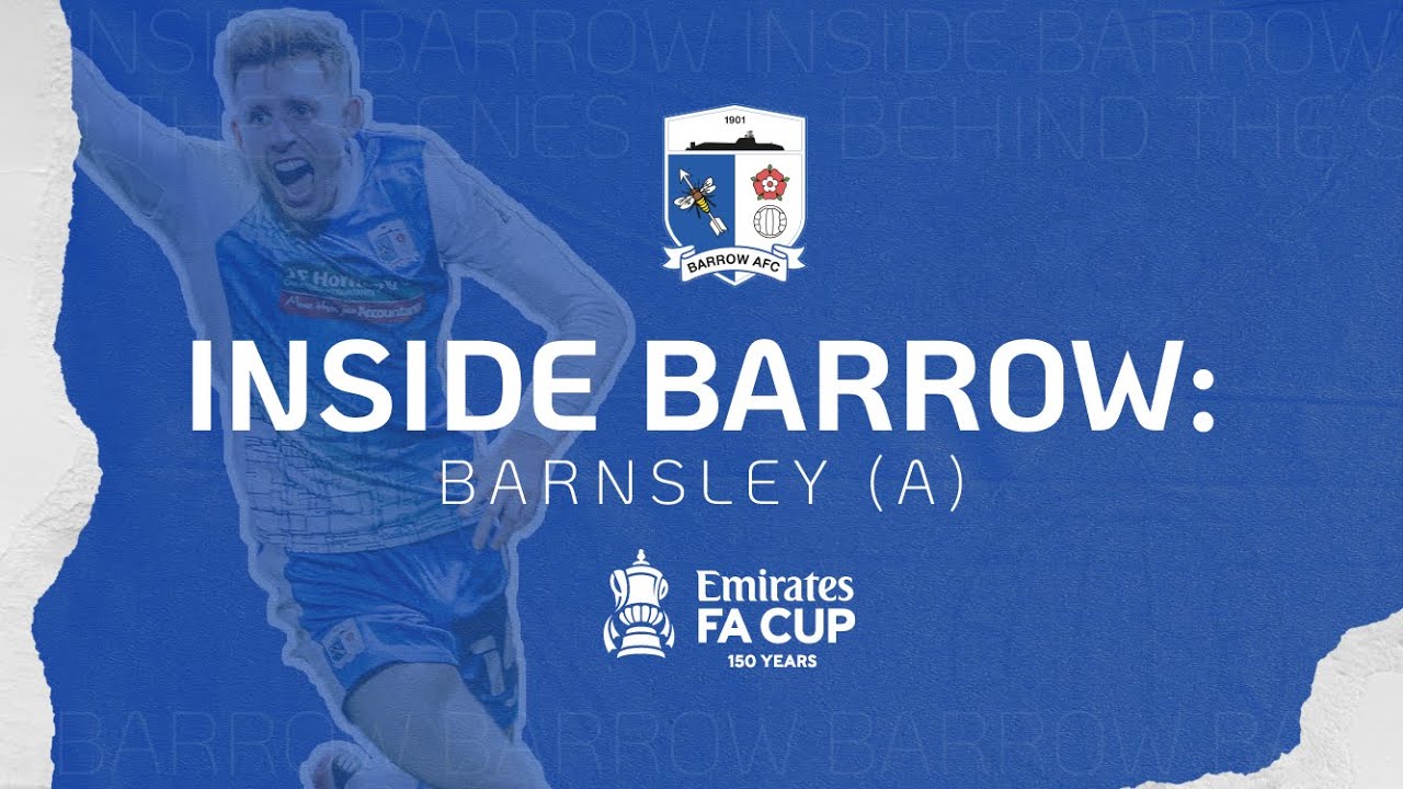 Inside Barrow: Barnsley (A)