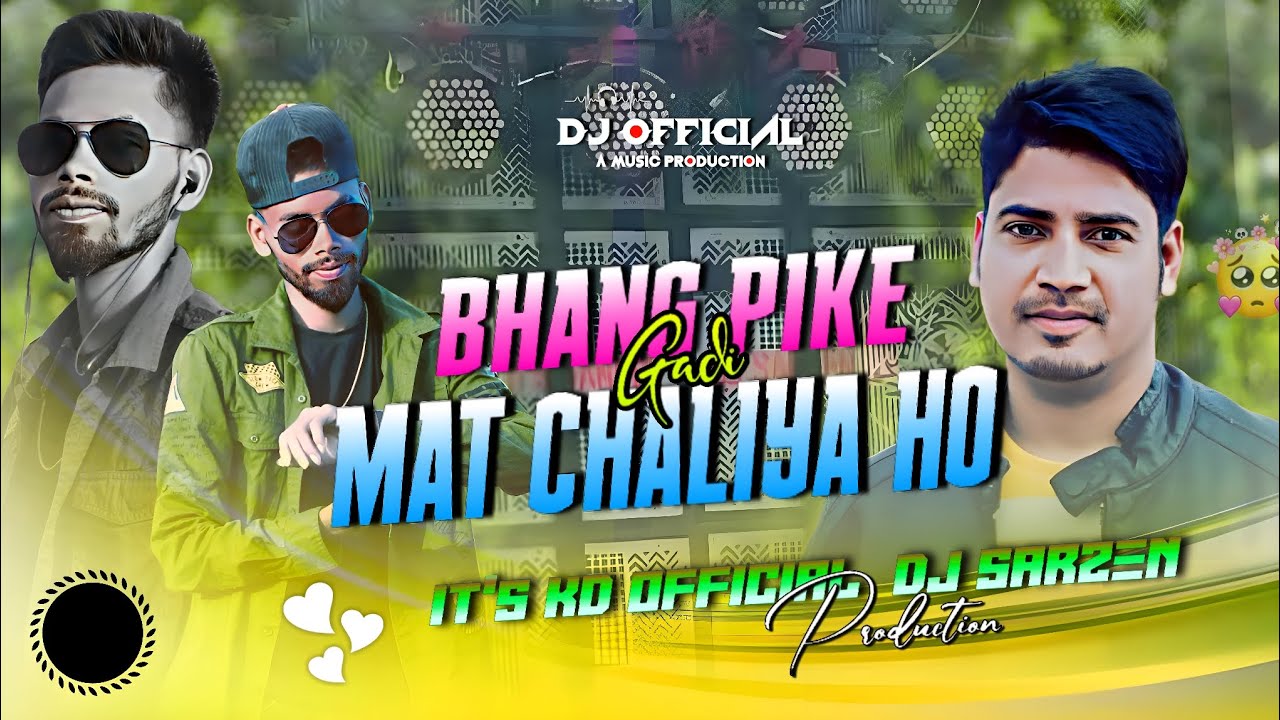 BHANG PIKE GADI MAT CHALIYA HO ( EDM POWER TAPORI MIX 🔥) IT'S KD OFFICIAL X DJ SARZEN X DJ OFFICIAL