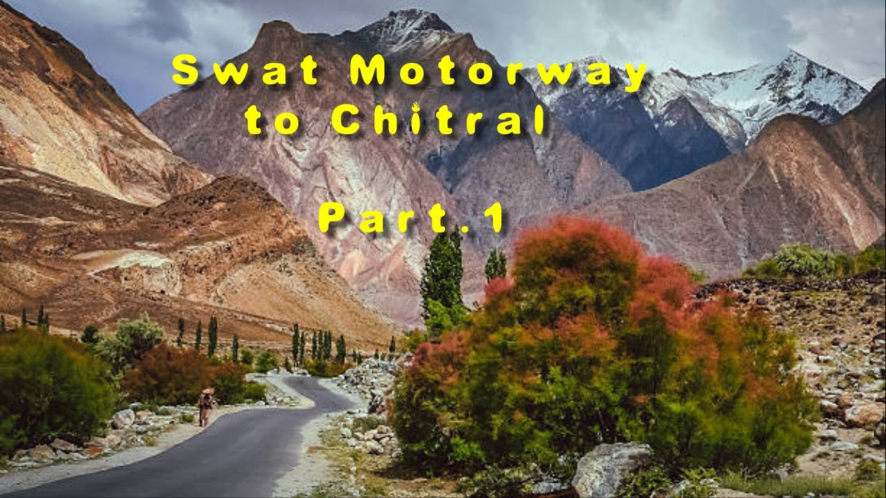 Part 1 Swat motorway to Chitral | Swat Motorway to Ouch | Northern Pakistan | Travel Vlogging