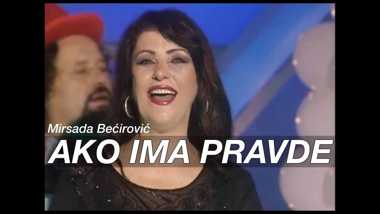 Mirsada Becirovic - Ako ima pravde
