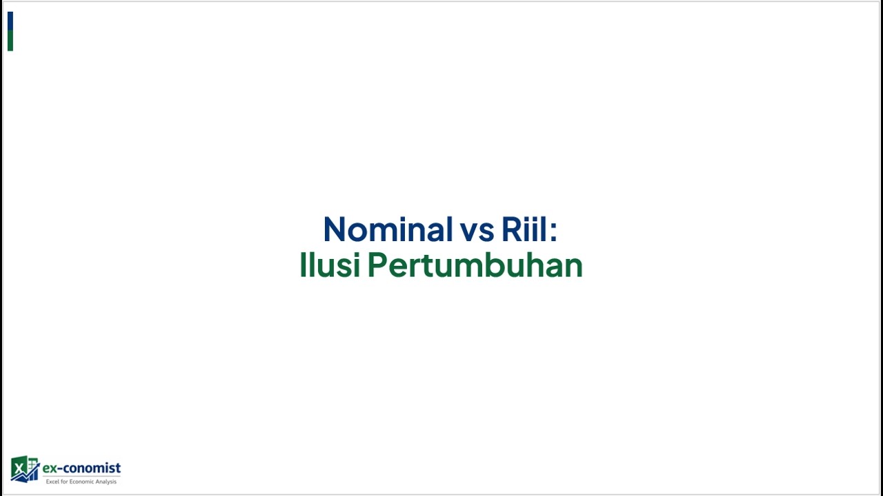 📊 Nominal vs Riil: Ilusi Pertumbuhan | Apakah Ekonomi Benar-Benar Tumbuh?