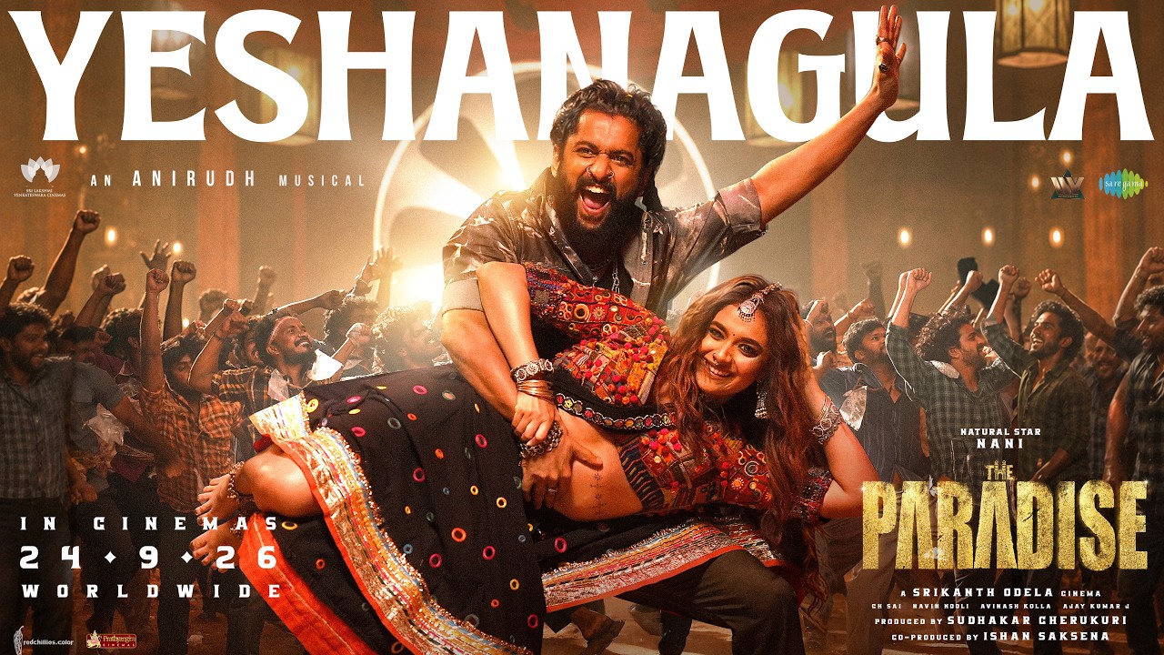Yeshanagula | The Paradise | Nani | Keerthy Suresh | Anirudh Ravichander | Srikanth Odela