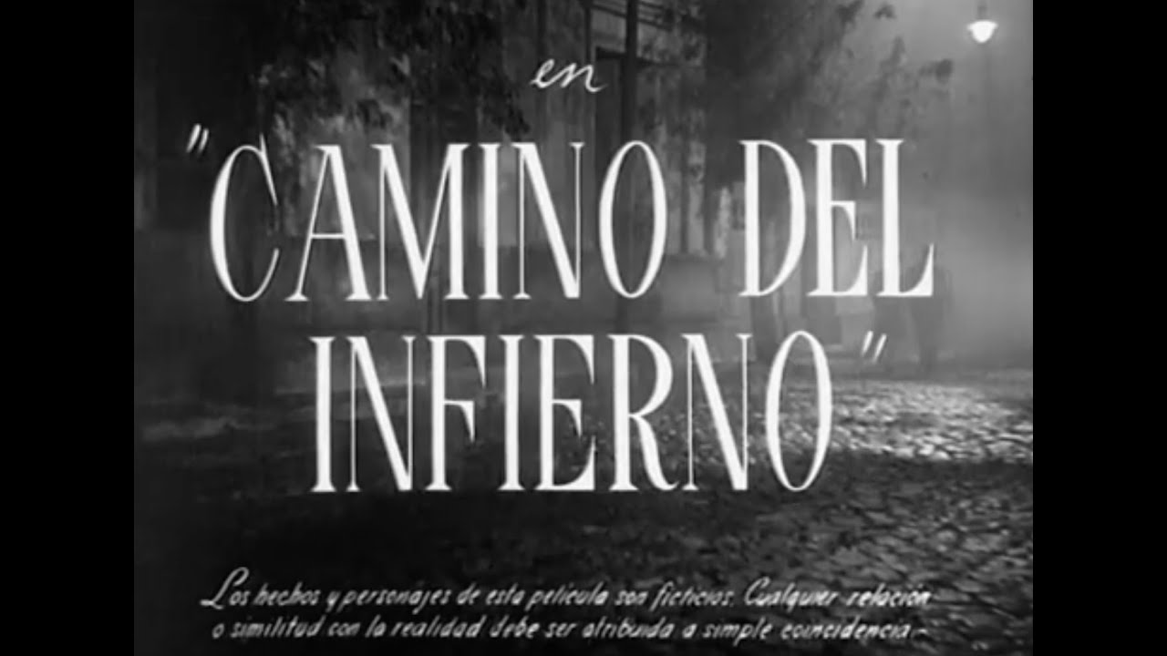 Camino Del Infierno 1946 / Cine de Oro Mexicano.