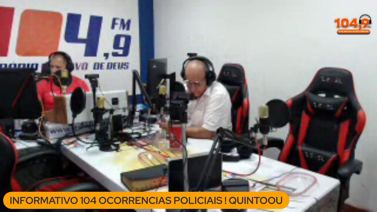INFORMATIVO 104 OCORRENCIAS POLICIAIS ! QUINTOOU