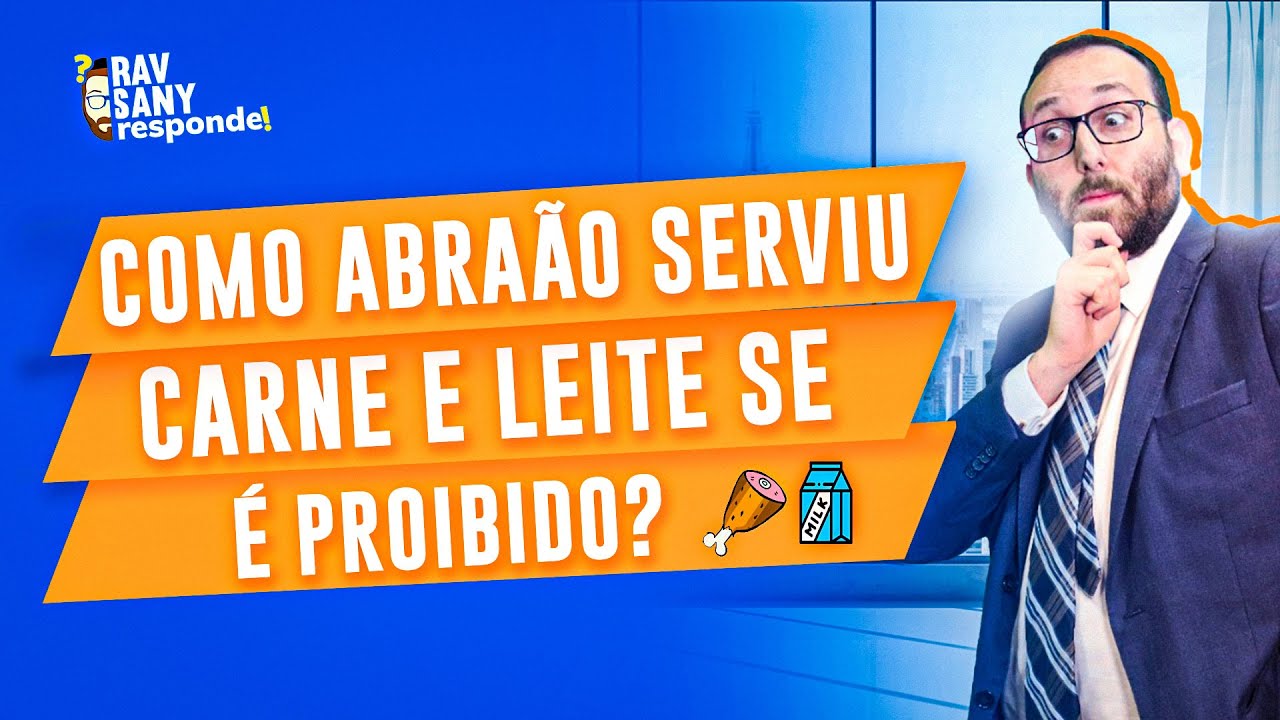 COMO ABRAÃO SERVIU CARNE E LEITE SE É PROIBIDO?