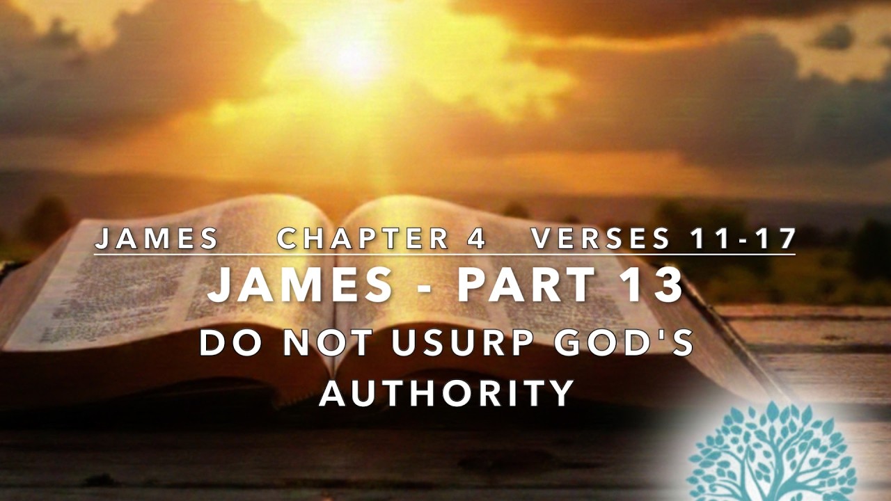 James Part 13: Do Not Usurp GOD's Authority