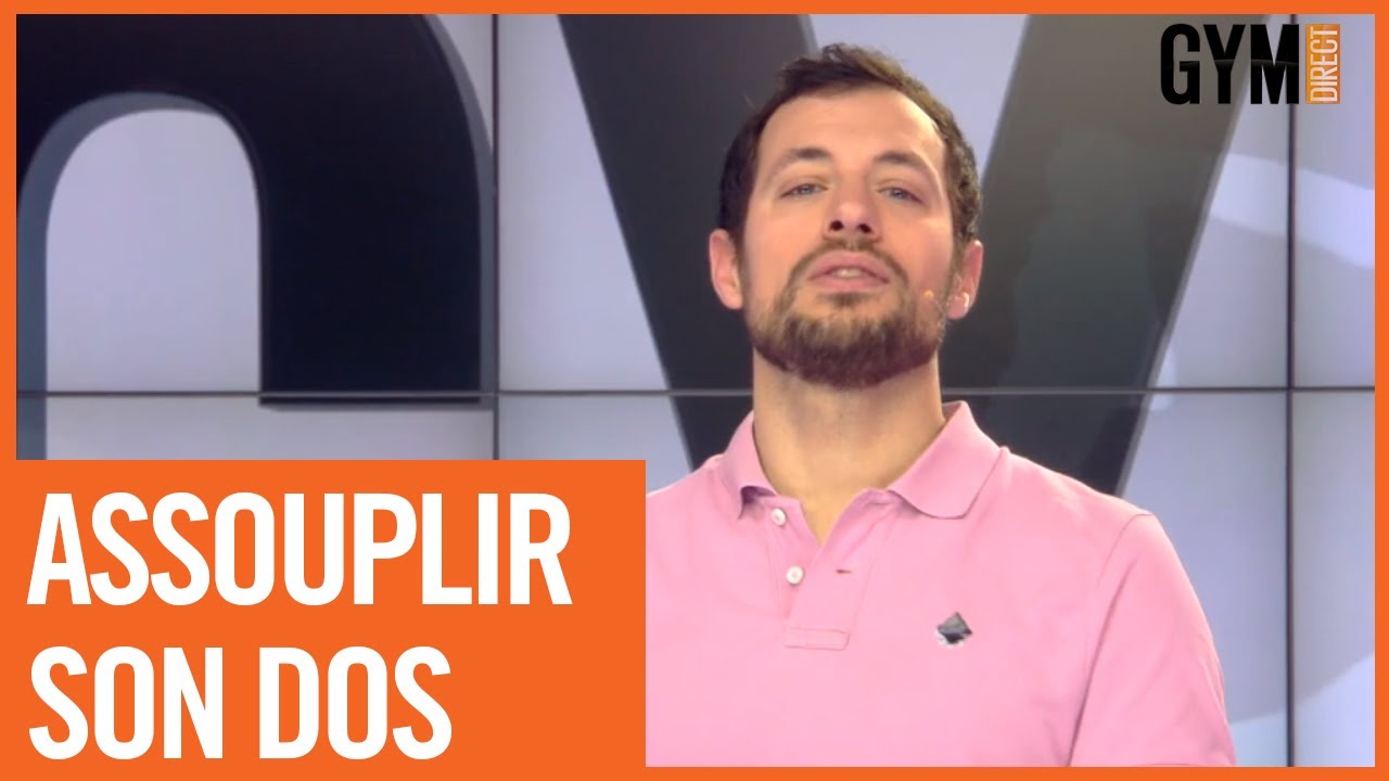 ASSOUPLIR SON DOS EFFICACEMENT - SPÉCIAL DOS