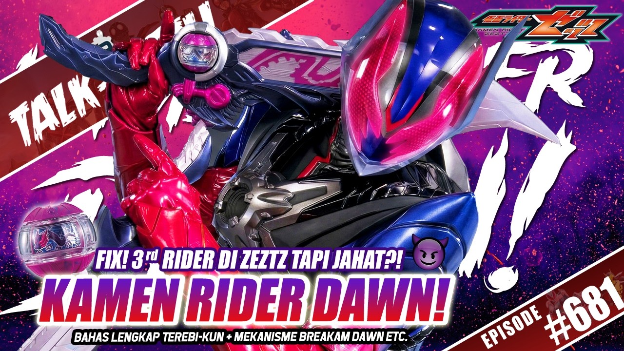 TALK-SATSU #681 - BAKALAN JADI RIDER PALING KEREN DI ZEZTZ! EH, TAPI JAHAT?! KAMEN RIDER DAWN! 🟣🔴