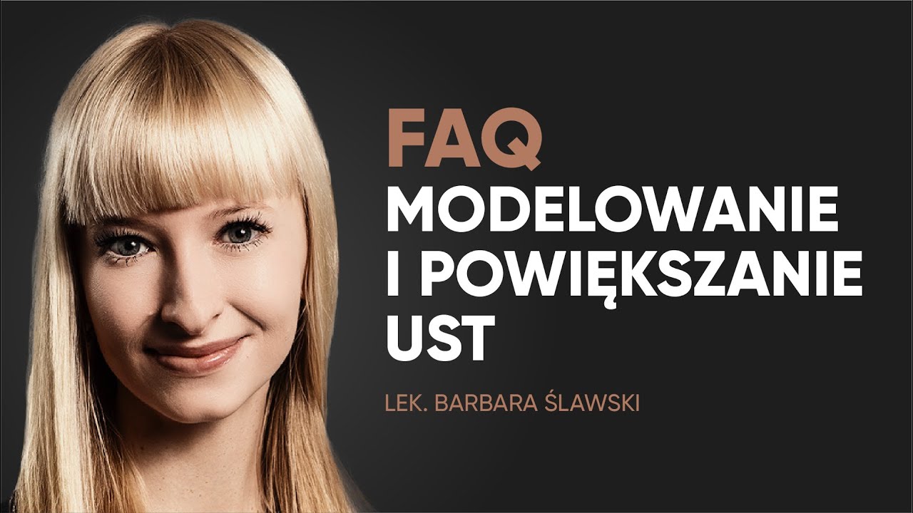 Modelowanie i powiększanie ust - najczęstsze pytania
