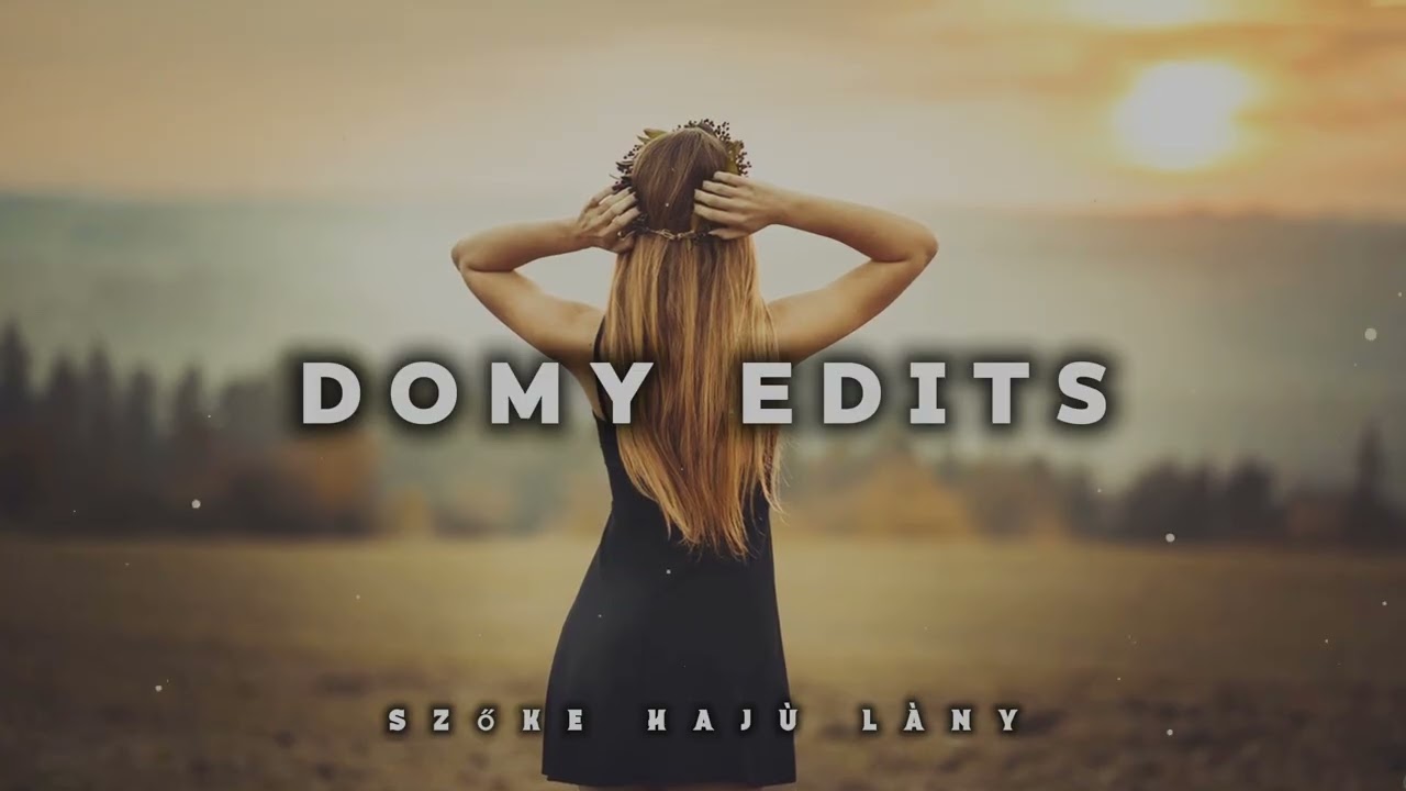 Domy Edits - Szőke Hajú Lány Remix (Official Music Video)