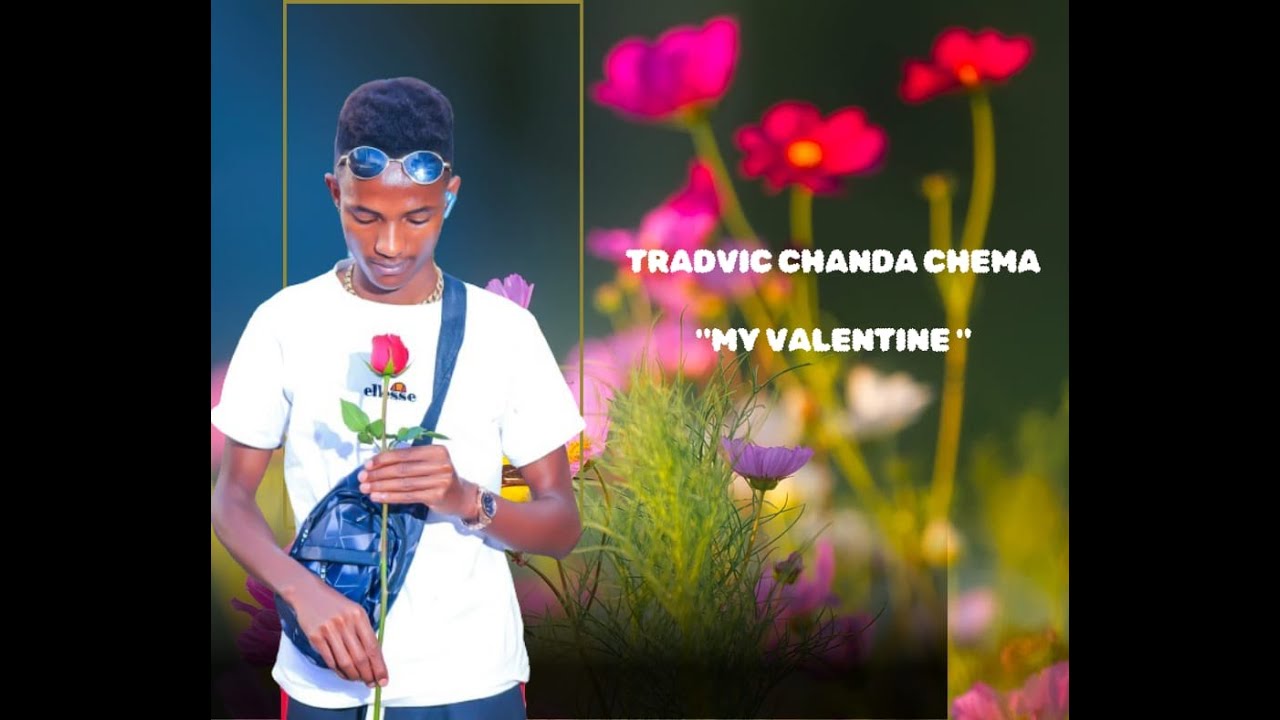 Tradvic Chanda Chema-My valentine (official Music Audio)