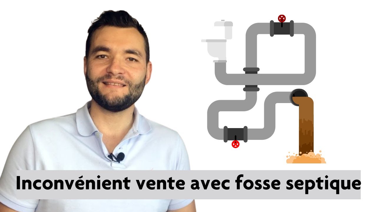 L'inconv&eacute;nient majeur de vendre avec une fosse septique