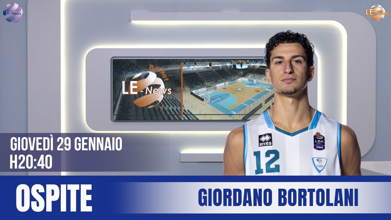 LE-Basket News | Ospite: GIORDANO BORTOLANI