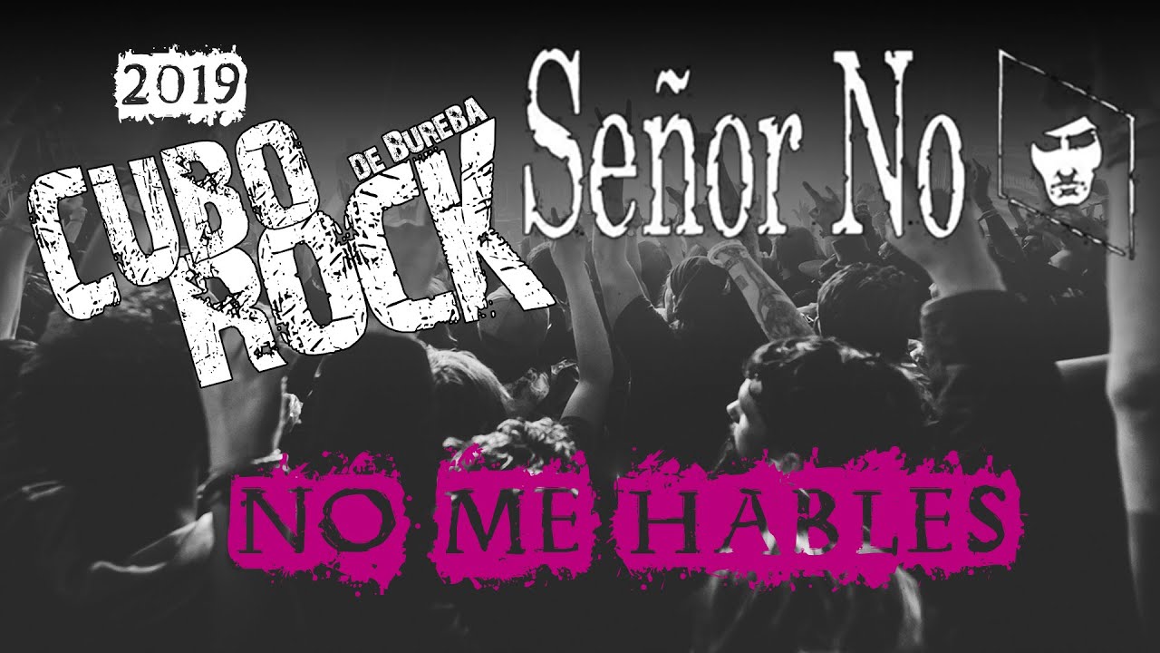 [Cubo Rock 2019] Señor No - No me hables