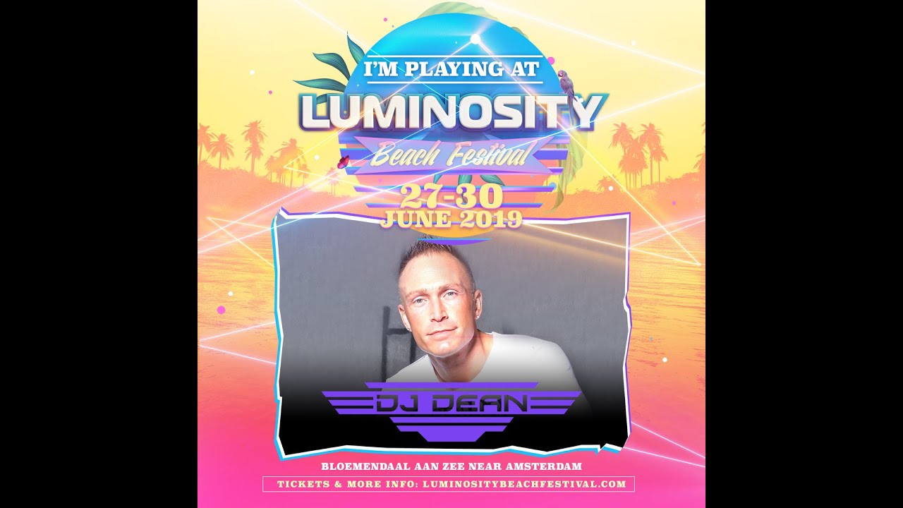 DJ Dean [FULL SET] @ Luminosity Beach Festival 30-06-2019