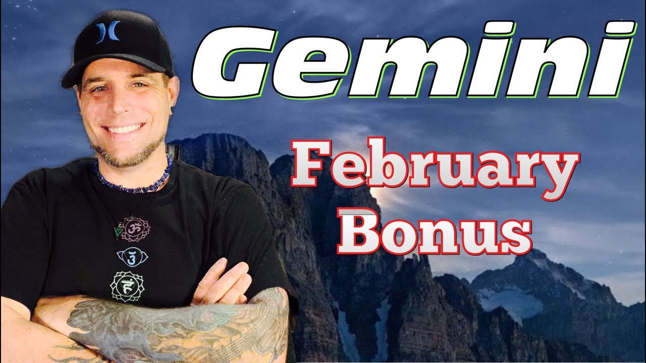 Gemini! February BONUS!