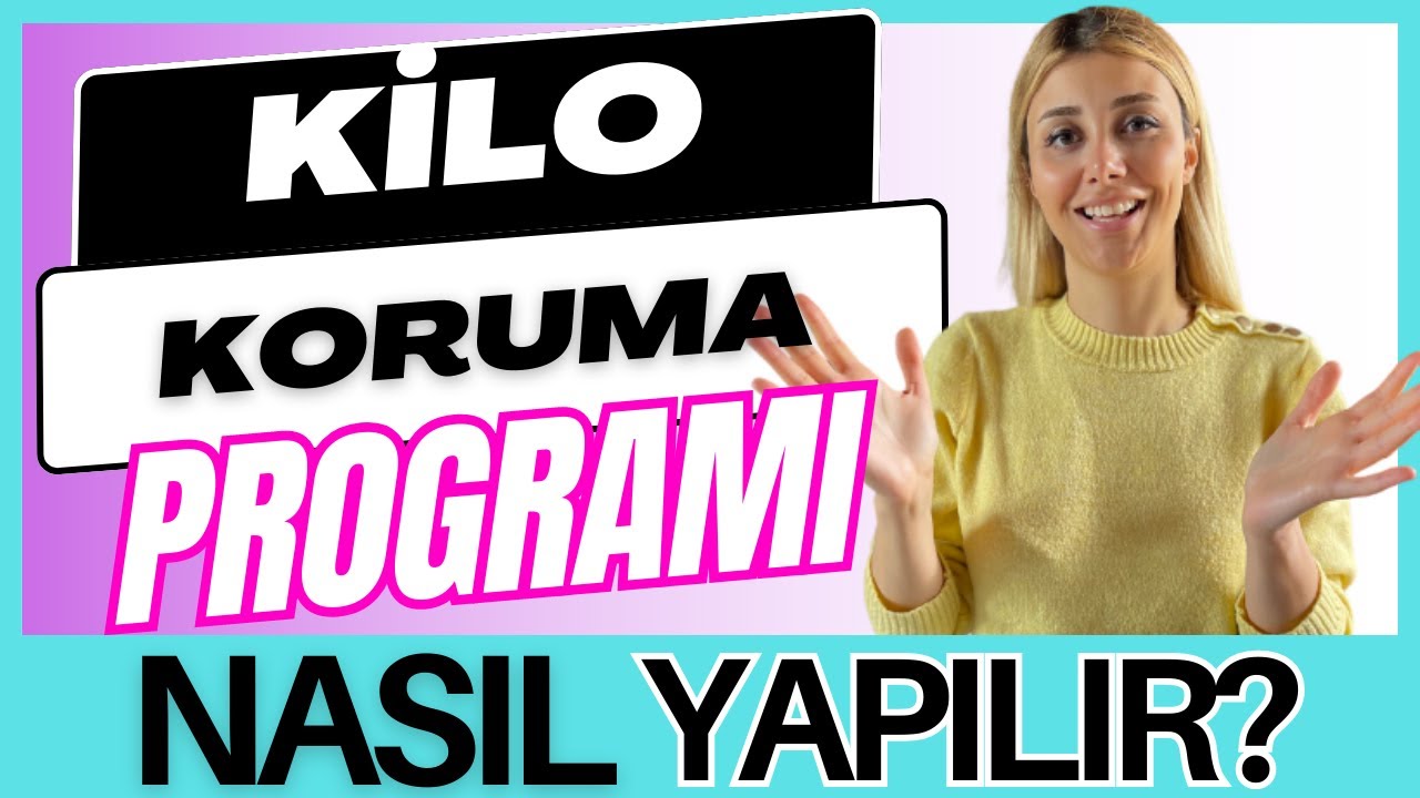 KİLO KORUMA PROGRAMI | KİLO KORUMA NASIL YAPILIR? | DİYETİSYEN TUĞBA YAPRAK
