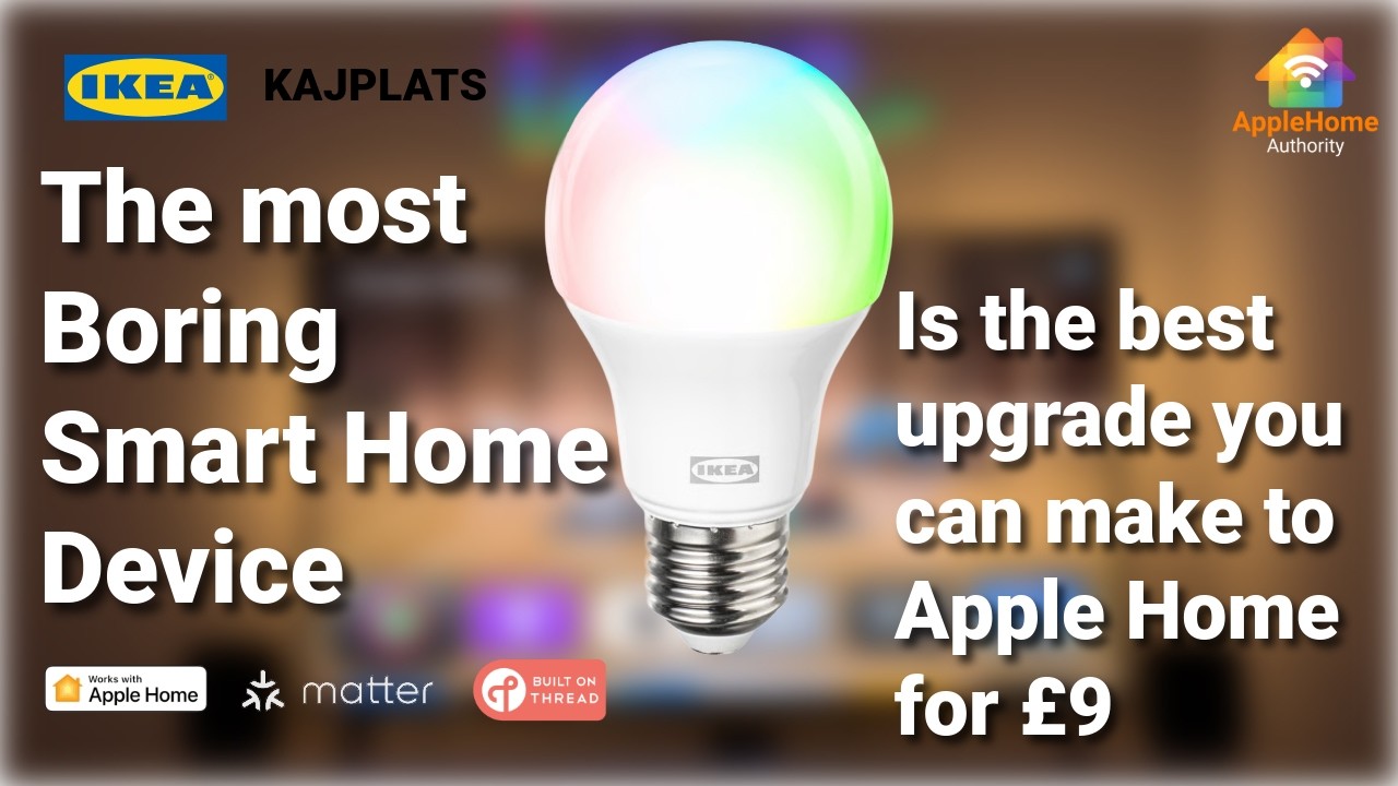 IKEA KAJPLATS Review - Probably the best budget Matter and Thread smart bulb for Apple Home