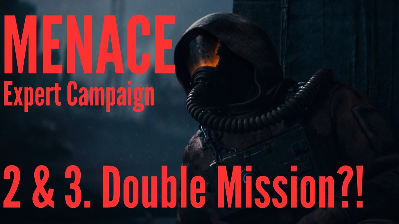 MENACE Campaign | Expert Difficulty | Episode 2/3
