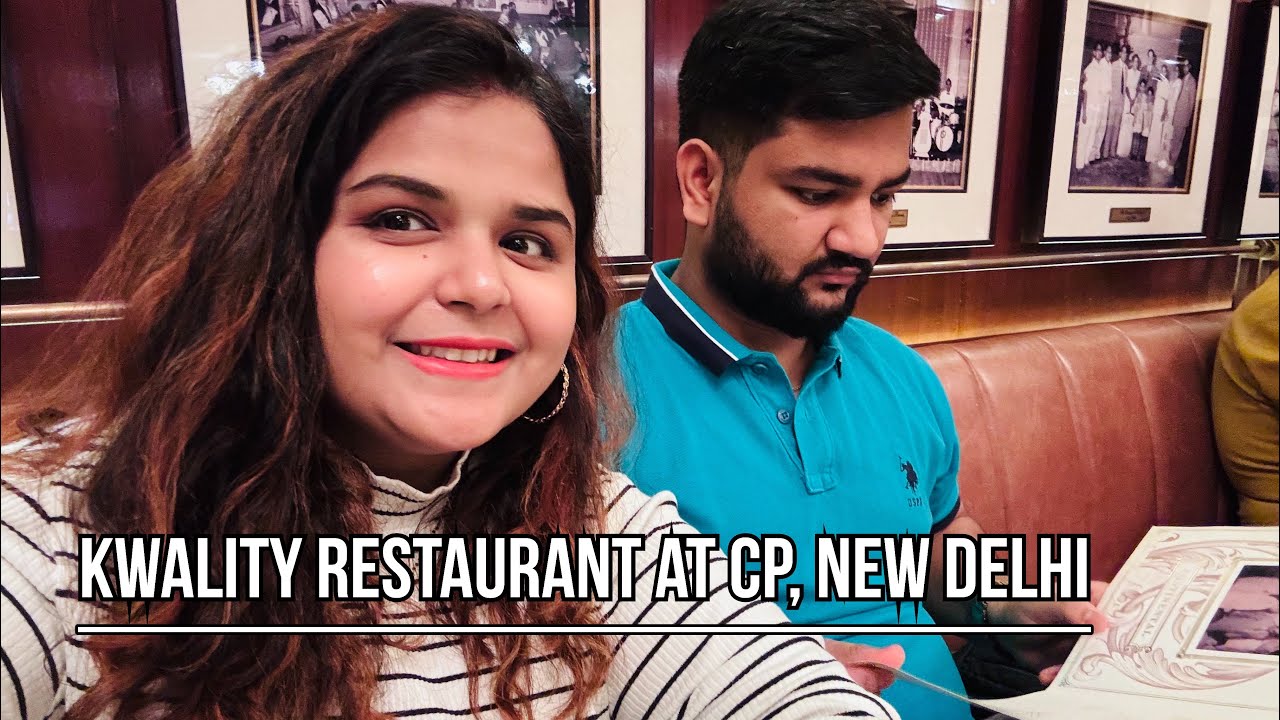Kwality Restaurant, Connaught Place, New Delhi | Vlog-7