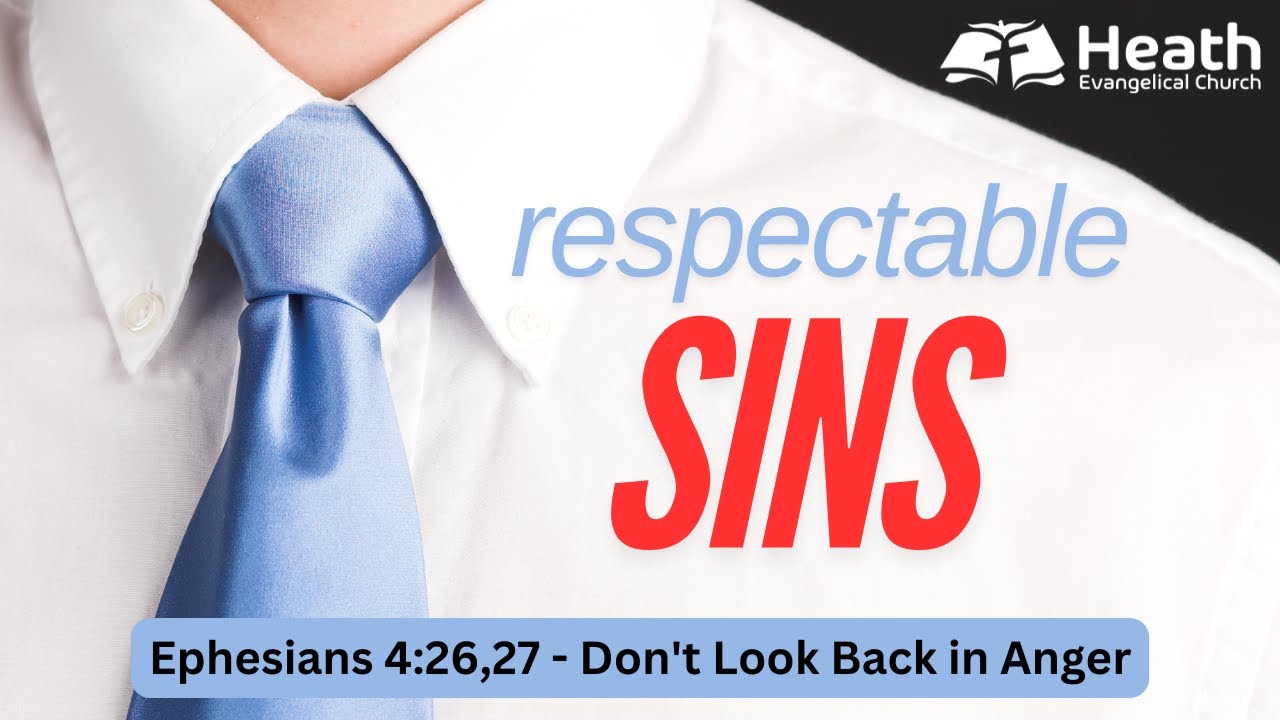 Don't Look Back in Anger,  Ephesians 4:26,27. Sunday Evening Service, 18 January 2026. Heath Church.