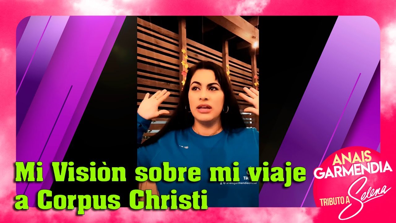 Mi vision sobre mi viaje a corpus Cristi