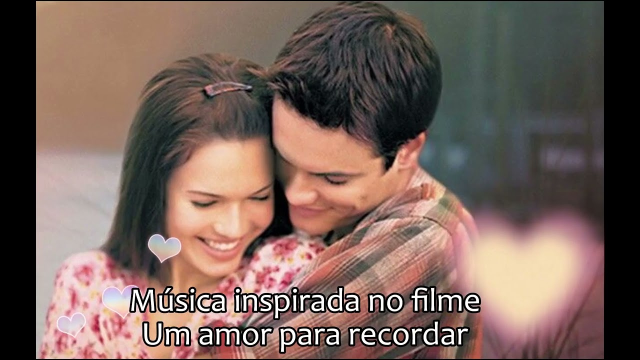 Música Inspirada no Filme Um Amor Para Recordar