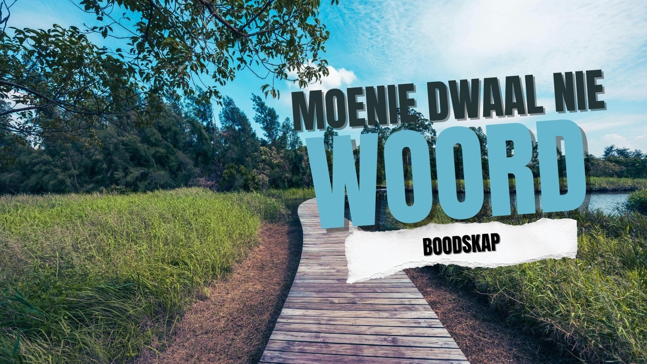 Moenie Dwaal nie. 