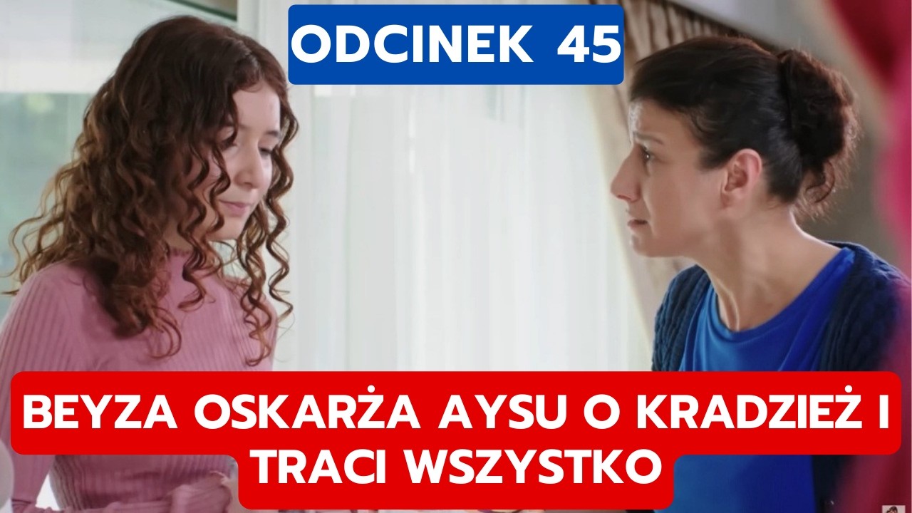 PANNA MLODA, ODCINEK 45: BEYZA OSKARŻA AYSU O KRADZIEŻ I TRACI WSZYSTKO