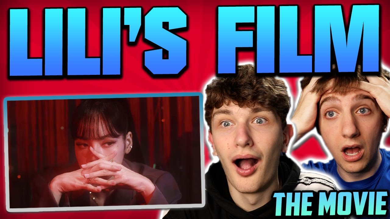 LILI’s FILM [The Movie] REACTION!! (Lisa BLACKPINK)