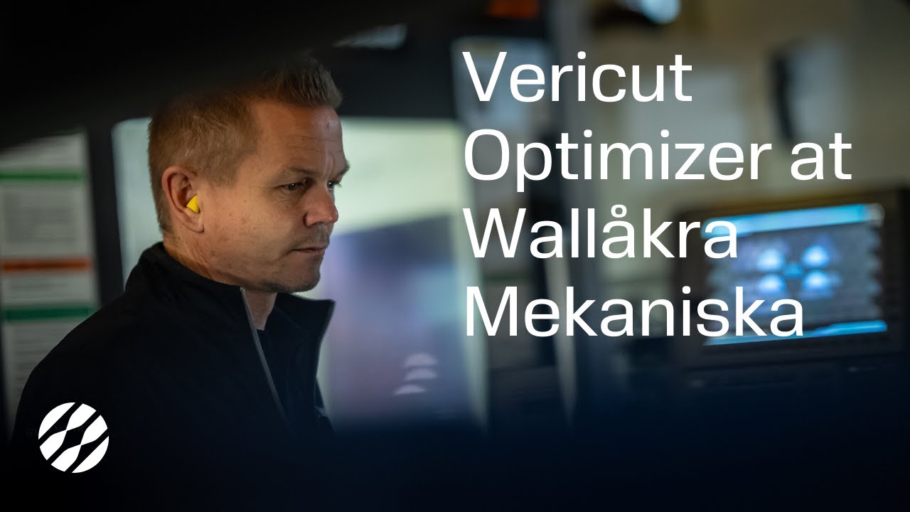 Vericut Optimizer at Wallåkra Mekaniska