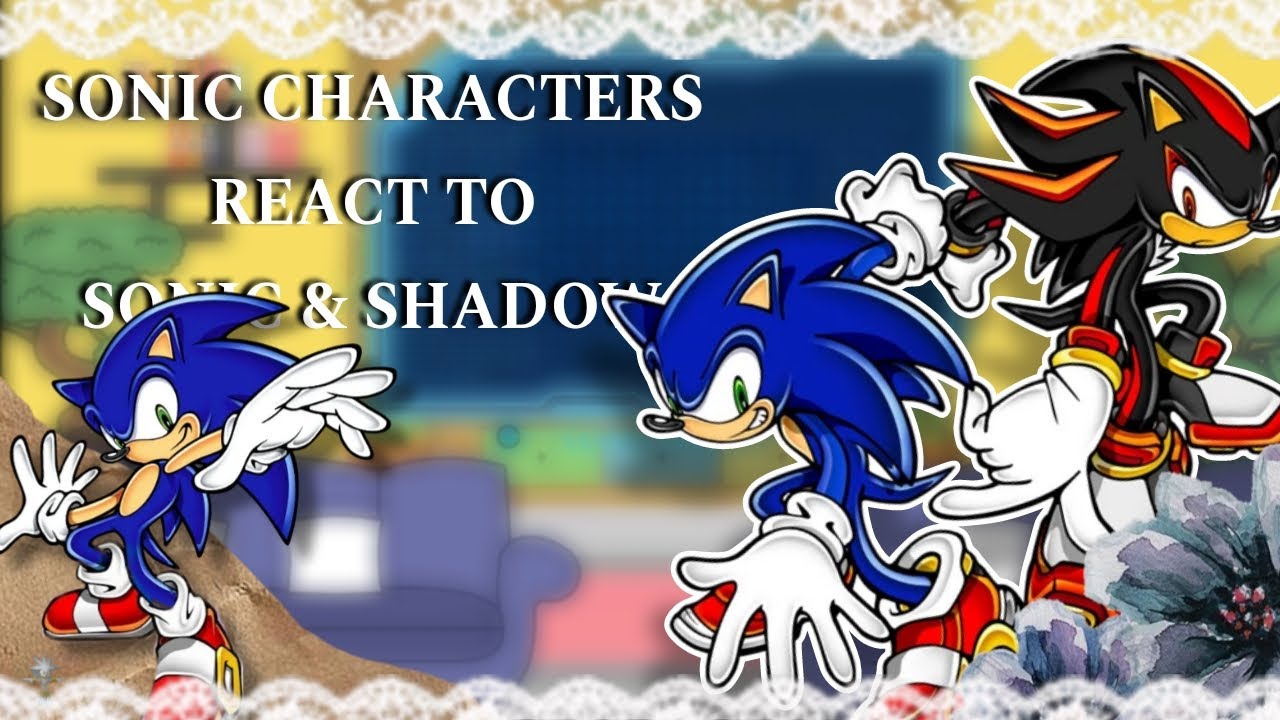 [0.5x] WTH REACT TO SONIC AND SHADOW // GCRV // SONADOW!! // XIYEON.X //