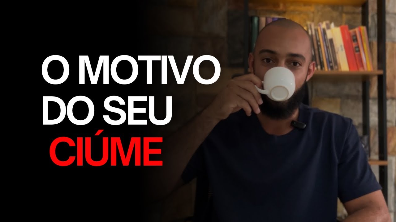 Fique INTELIGENTE e seu ciúme ACABARÁ 