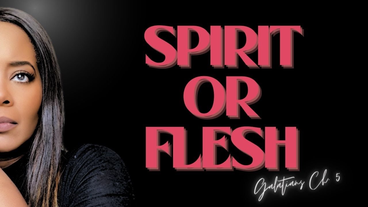 SPIRIT OR FLESH? YOU CAN’T WALK IN BOTH | Galatians 5 | #bible #prayer #women #Jesus