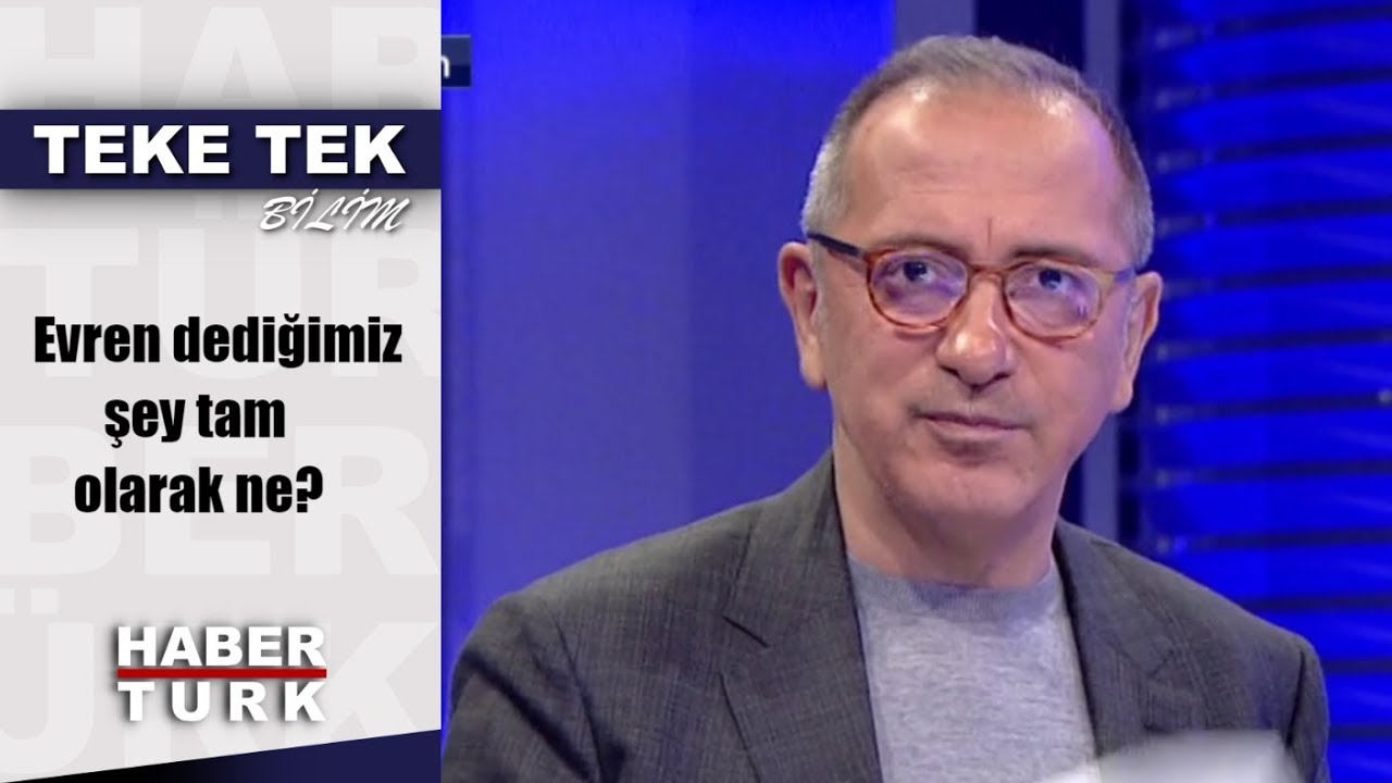 Teke Tek Bilim - 7 Temmuz  2019 (Evren dediğimiz şey tam olarak ne?)