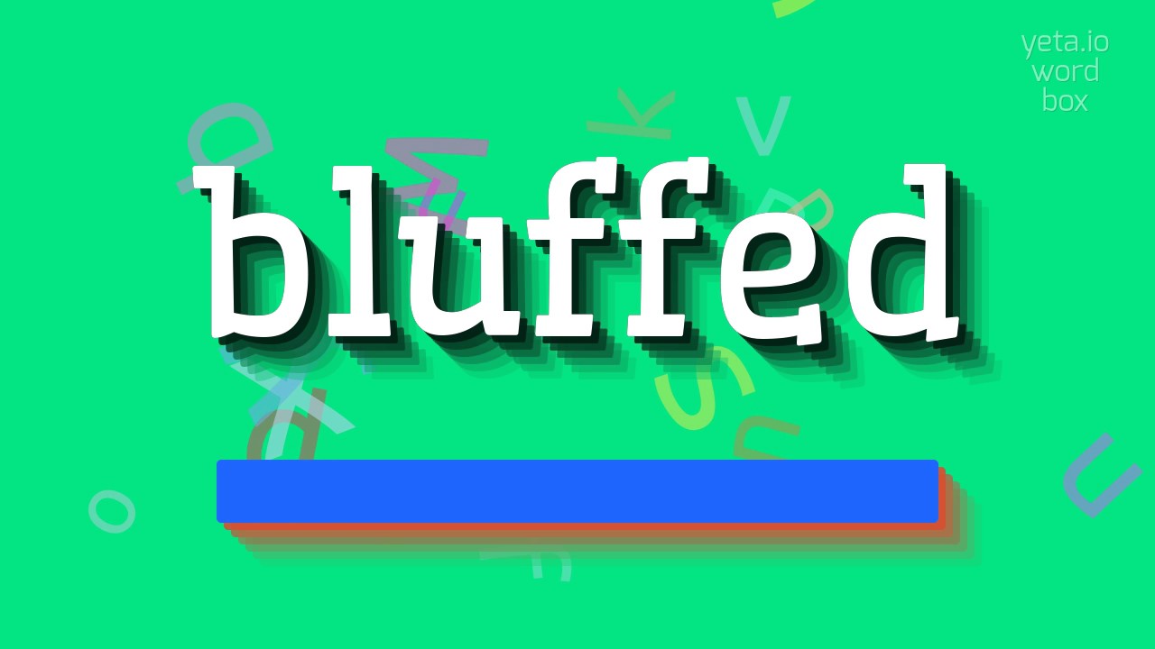 BLUFFED &ndash; JAK TO VYSLOVIT?  #blafoval (BLUFFED - HOW TO PRONOUNCE IT? #bluffed)