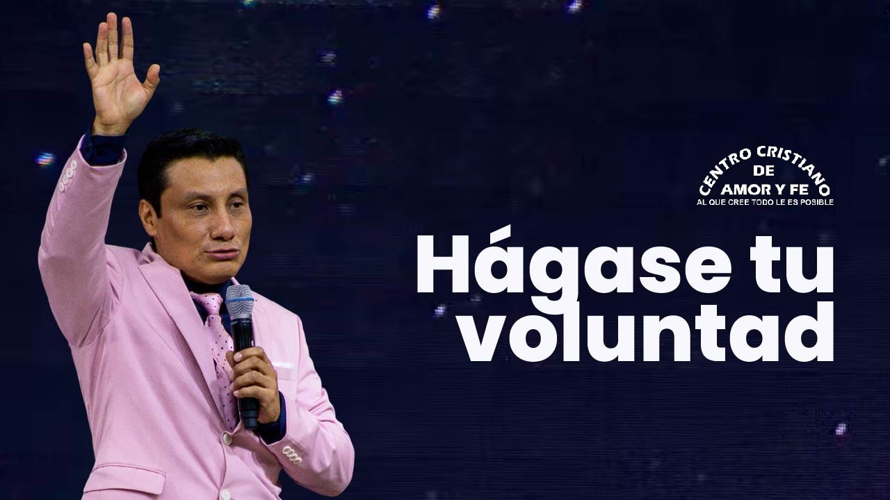 Hágase tu voluntad | Pr. Alex Joaqui