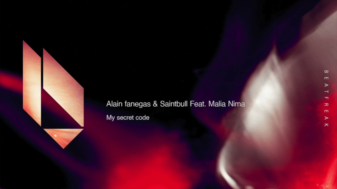 Alain Fanegas & Saintbull , Feat  Malia Nima - My secret code, Beatfreak Recordings
