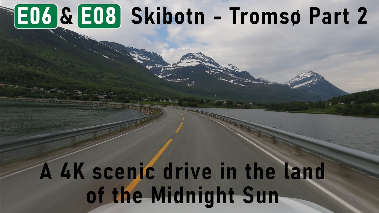 E6 & E8 Skibotn to Tromso Part 2.  A 4K scenic drive along Norway's coastal fjords.