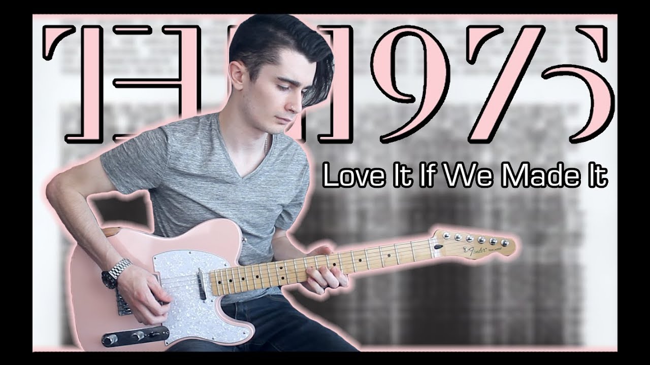 The 1975 - Love It If We Made It (Guitar & Bass Cover w/ Tabs)
