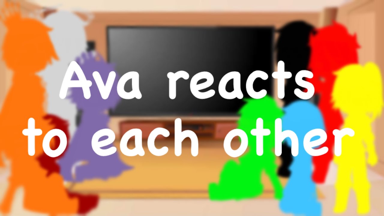 Ava reacts to memes {PT. 1/?}    (Read desc)