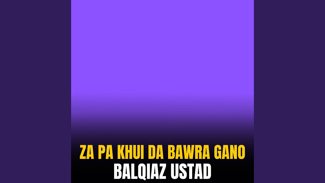 Za Pa Khui Da Bawra Gano