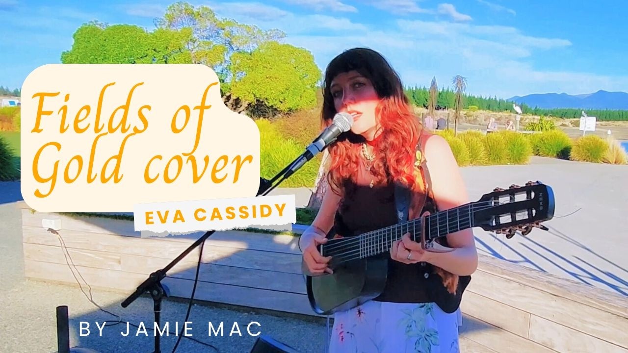 Jamie Mac Songbird – Fields of Gold (Eva Cassidy Cover) | Live in Mapua, NZ
