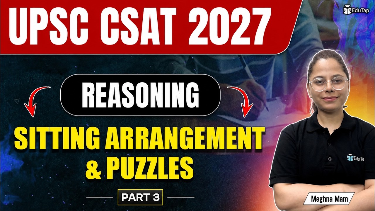 CSAT Reasoning IAS Prelims | Sitting Arrangement & Puzzles UPSC CSAT Reasoning Syllabus Questions