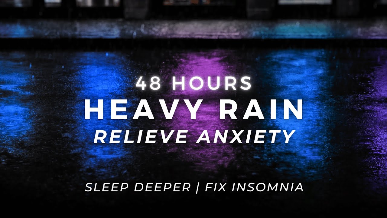 Sleep FASTER – Heavy Rain (Splashy) for Insomnia | 48 Hours