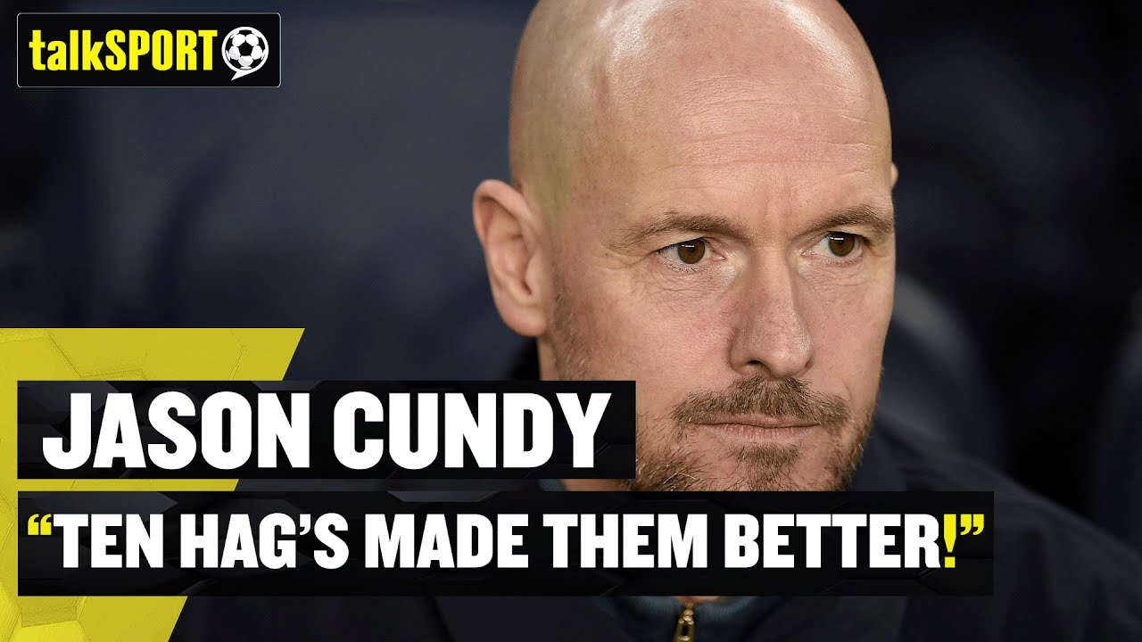 Jason Cundy praises Erik ten Hag for his impact on Man Utd's players! 👏