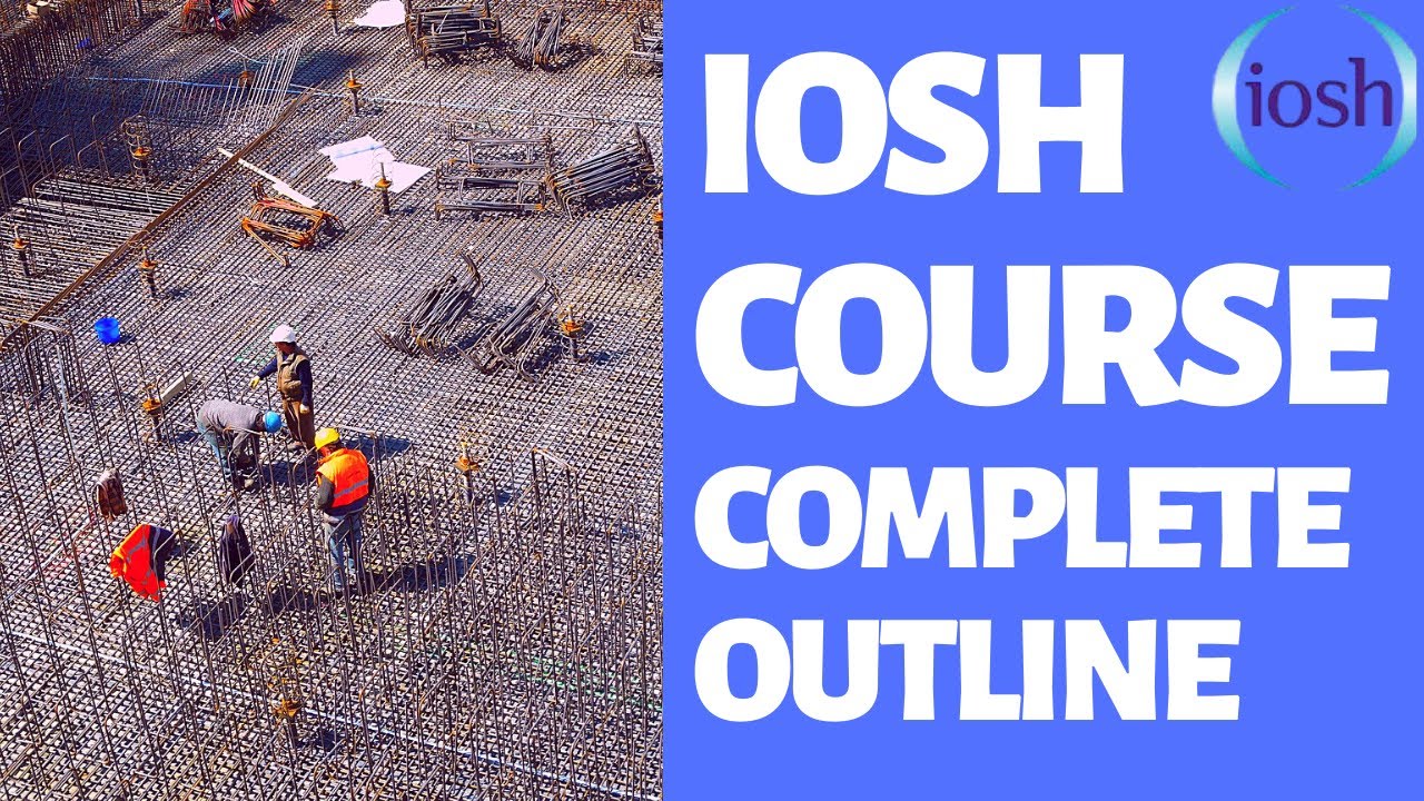 IOSH course complete outline &ndash; IOSH &ndash; IOSH Managing Safely
